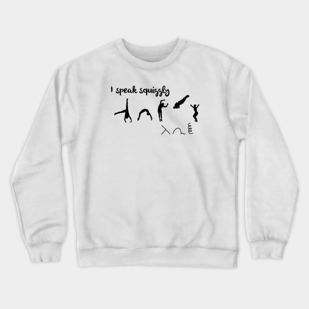 I speak squiggly Crewneck Sweatshirt by Flipflytumble